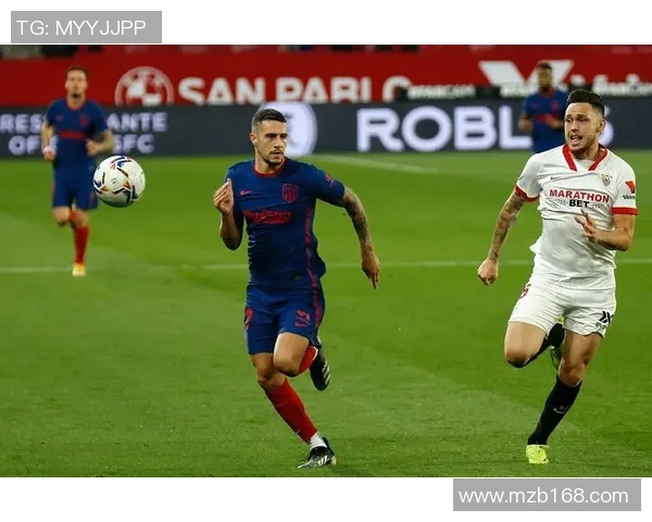 塞维利亚主场迎战马德里竞技北单推荐分析与赛事前瞻